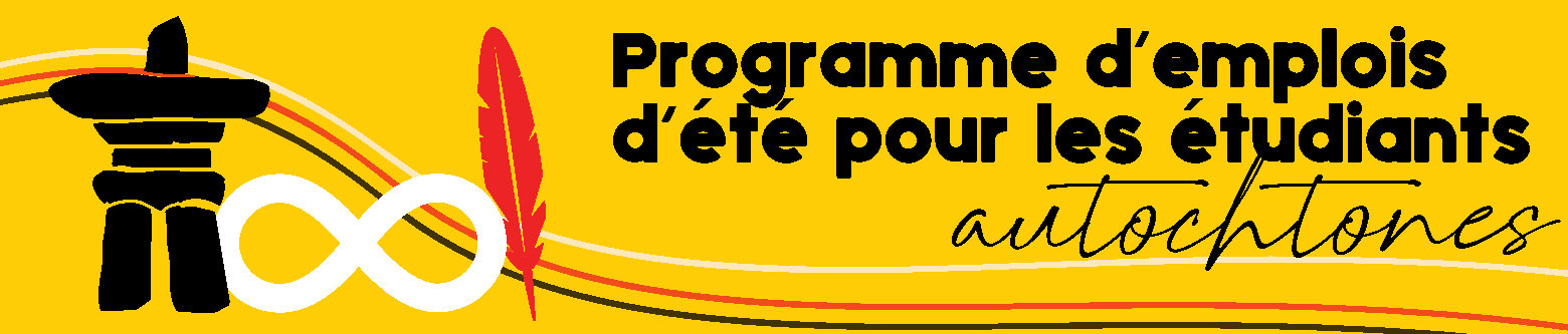 Bannière - Programme d'emplois d'été pour les étudiants autochtones