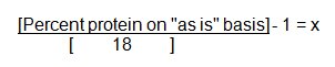 Equation: percent protein on an as-is basis minus 1 divided by 18 equals x